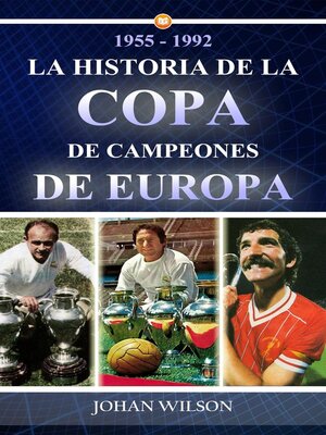 cover image of 1955 – 1992 La historia de la Copa de Campeones de Europa